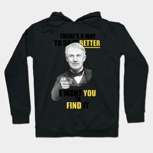 Thomas Edison Quote - Find a Way to Do Better! Hoodie